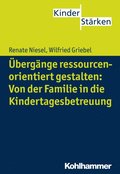 ÿbergÿnge ressourcenorientiert gestalten: Von der Familie in die Kindertagesbetreuung