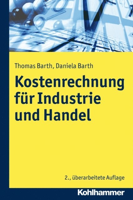 Thomas Barth, Daniela Barth - Kosten- und Erfolgsrechnung für Industrie und Handel, E-bok