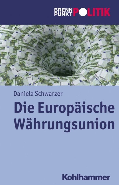 Daniela Schwarzer - Die Europäische Währungsunion, E-bok