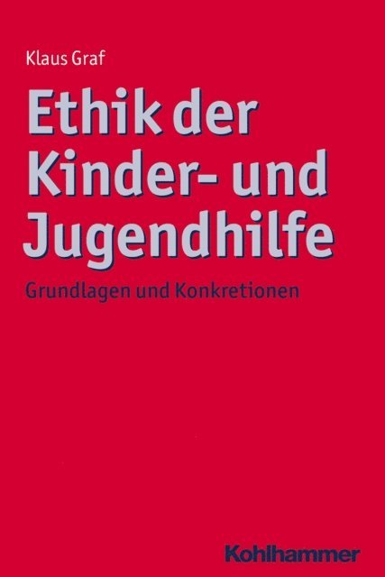 Klaus Graf - Ethik der Kinder- und Jugendhilfe, E-bok