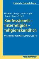 Rudolf Englert, Eva-Maria Kenngott - Konfessionell - Interreligios - Religionskundlich: Unterrichtsmodelle in Der Diskussion, Häftad