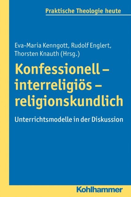 Rudolf Englert, Eva-Maria Kenngott, Thorsten Knauth - Konfessionell - interreligiös - religionskundlich, E-bok
