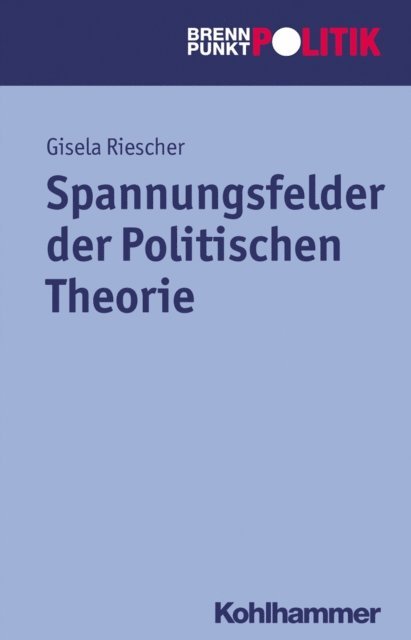 Gisela Riescher - Spannungsfelder der Politischen Theorie, E-bok