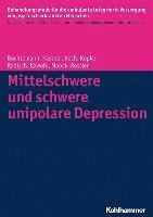 Dorothea Buchtemann, Denise Kastner - Mittelschwere Und Schwere Unipolare Depression, Häftad