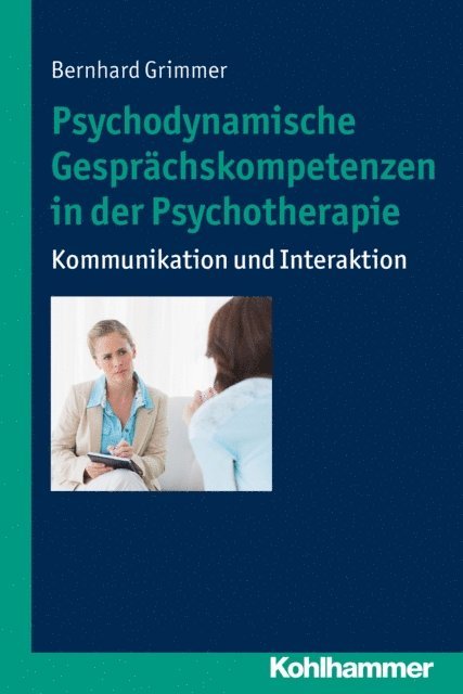 Bernhard Grimmer - Psychodynamische Gesprächskompetenzen in der Psychotherapie, E-bok
