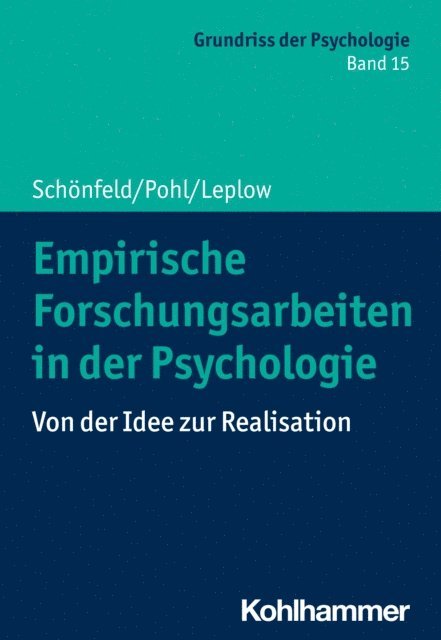 Bernd Leplow, Robby Schonfeld, Johannes Pohl - Empirische Forschungsarbeiten in der Psychologie, E-bok