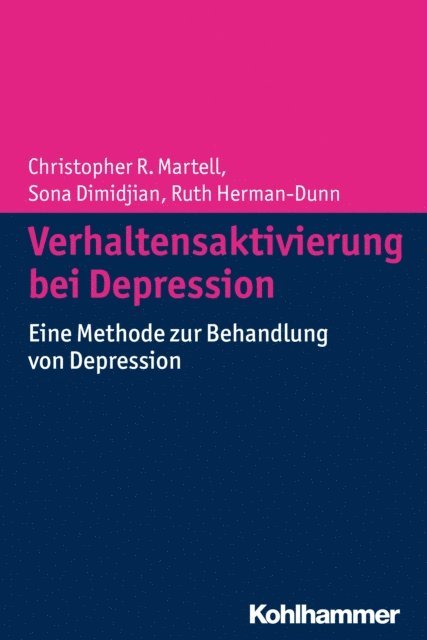 Ruth Hermann-Dunn, Sona Dimidjian, Christopher R. Martell - Verhaltensaktivierung bei Depression, E-bok