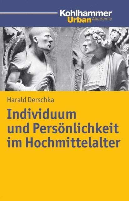 Harald Derschka - Individuum und Persönlichkeit im Hochmittelalter, E-bok