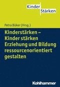 Kinderstarken - Kinder Starken: Erziehung Und Bildung Ressourcenorientiert Gestalten