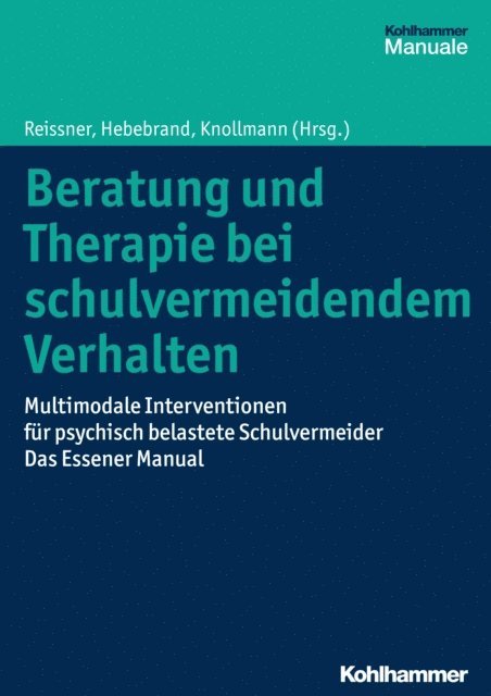 Johannes Hebebrand, Volker Reissner - Beratung und Therapie bei schulvermeidendem Verhalten, E-bok