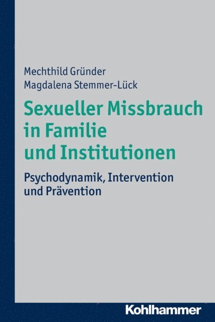 Magdalena Stemmer-Luck, Mechthild Grunder - Sexueller Missbrauch in Familie und Institutionen, E-bok