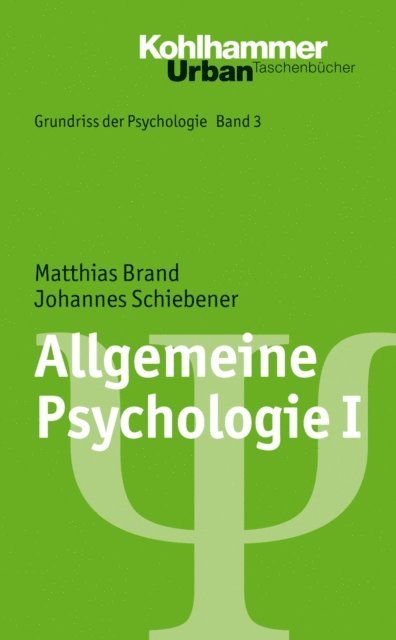Johannes Schiebener, Matthias Brand - Allgemeine Psychologie I, E-bok