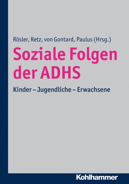 Frank W. Paulus, Alexander von Gontard, Wolfgang Retz, Michael Rosler - Soziale Folgen der ADHS, E-bok