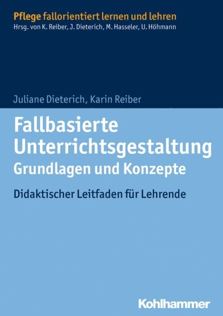 Karin Reiber, Juliane Dieterich - Fallbasierte Unterrichtsgestaltung  Grundlagen und Konzepte, E-bok