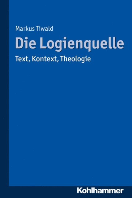 Markus Tiwald - Die Logienquelle, E-bok