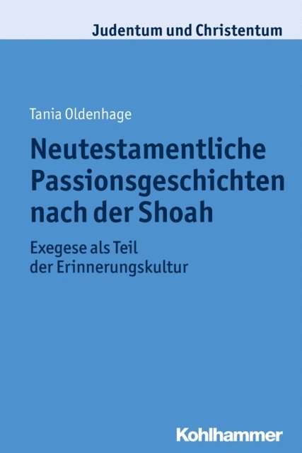 Tania Oldenhage - Neutestamentliche Passionsgeschichten nach der Shoah, E-bok