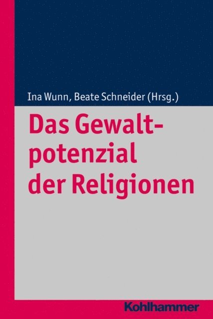 Ina Wunn, Beate Schneider - Das Gewaltpotenzial der Religionen, E-bok