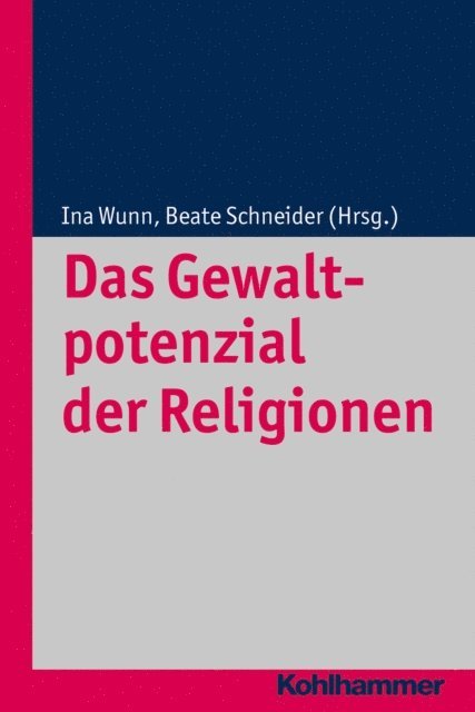 Ina Wunn, Beate Schneider - Das Gewaltpotenzial der Religionen, E-bok