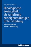 Theologische Sozialethik als Anleitung zur eigenstÿndigen Urteilsbildung