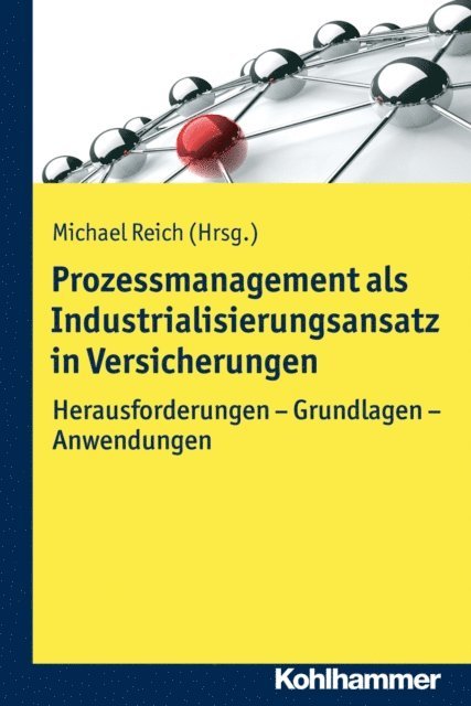 Michael Reich - Prozessmanagement als Industrialisierungsansatz in Versicherungen, E-bok