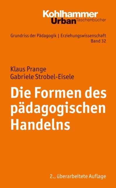 Klaus Prange, Gabriele Strobel-Eisele - Die Formen des pädagogischen Handelns, E-bok