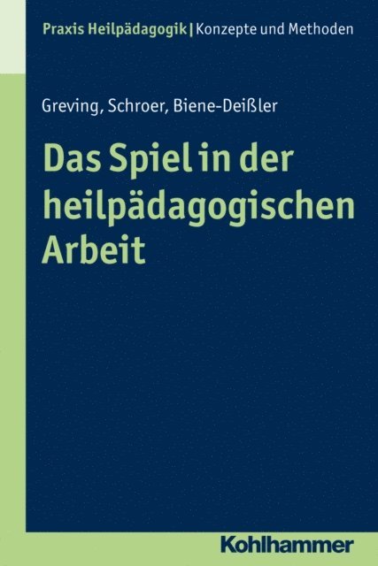 Elke Biene-Deiler, Barbara Schroer, Heinrich Greving - Das Spiel in der heilpädagogischen Arbeit, E-bok