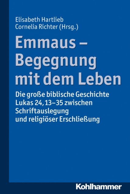 Elisabeth Margaretha Hartlieb, Cornelia Richter - Emmaus - Begegnung mit dem Leben, E-bok