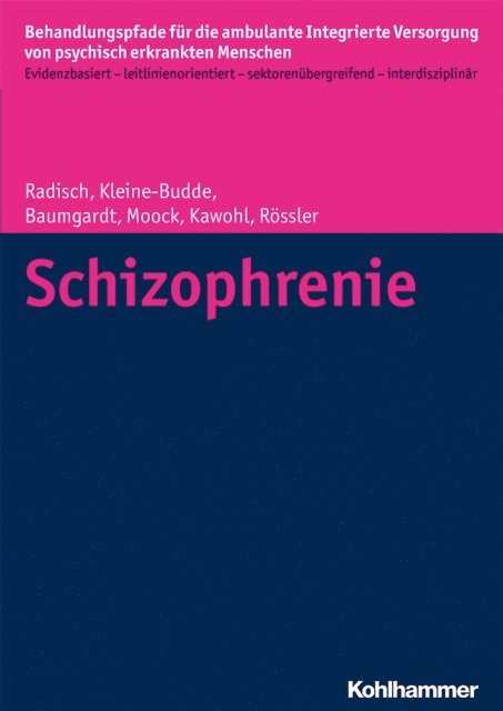 Katja Kleine-Budde, Jeanett Radisch, Johanna Baumgardt, Jorn Moock, Wulf Rossler, Wolfram Kawohl - Schizophrenie, E-bok