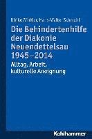 Hermann Schoenauer - Die Behindertenhilfe Der Diakonie Neuendettelsau 1945-2014: Alltag, Arbeit, Kulturelle Aneignung, Häftad