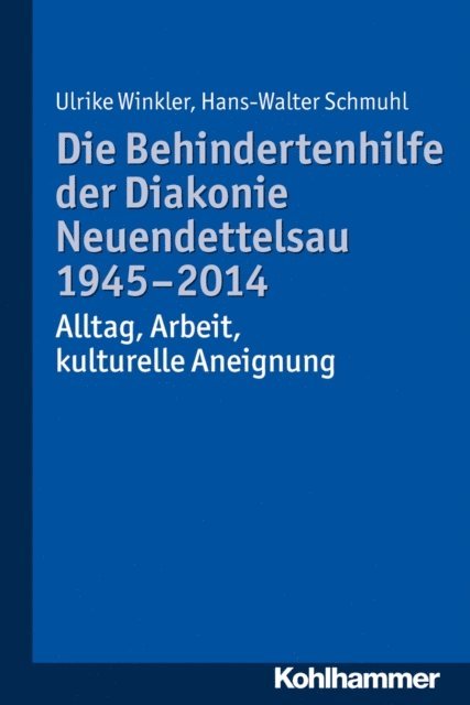 Hans-Walter Schmuhl, Ulrike Winkler, Hermann Schoenauer - Die Behindertenhilfe der Diakonie Neuendettelsau 1945-2014, E-bok