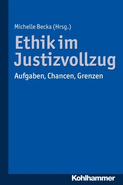 Michelle Becka - Ethik im Justizvollzug, E-bok