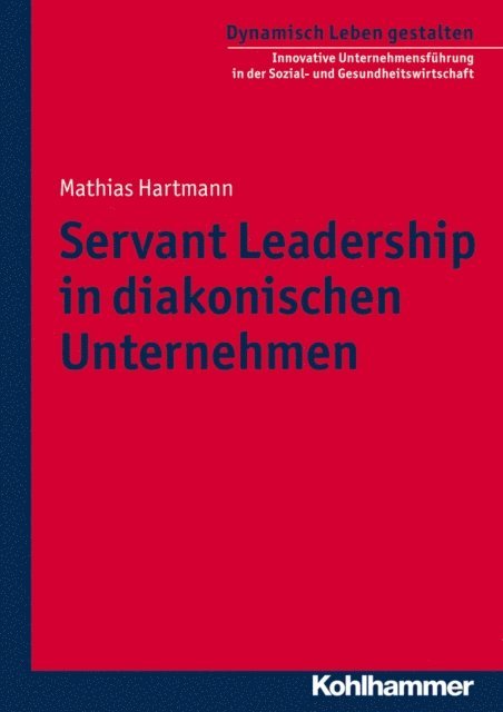 Mathias Hartmann - Servant Leadership in diakonischen Unternehmen, E-bok
