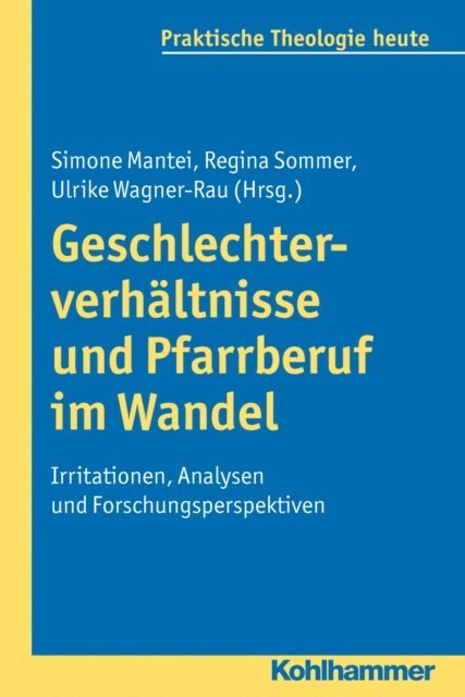 Ulrike Wagner-Rau, Regina Sommer, Simone Mantei - Geschlechterverhältnisse und Pfarrberuf im Wandel, E-bok