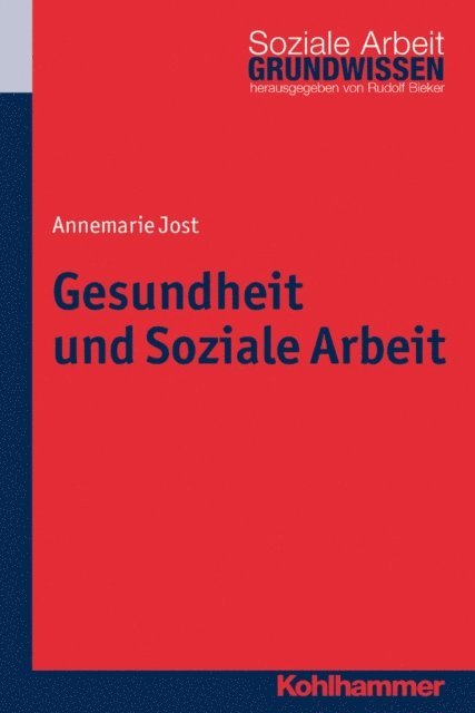Annemarie Jost - Gesundheit und Soziale Arbeit, E-bok