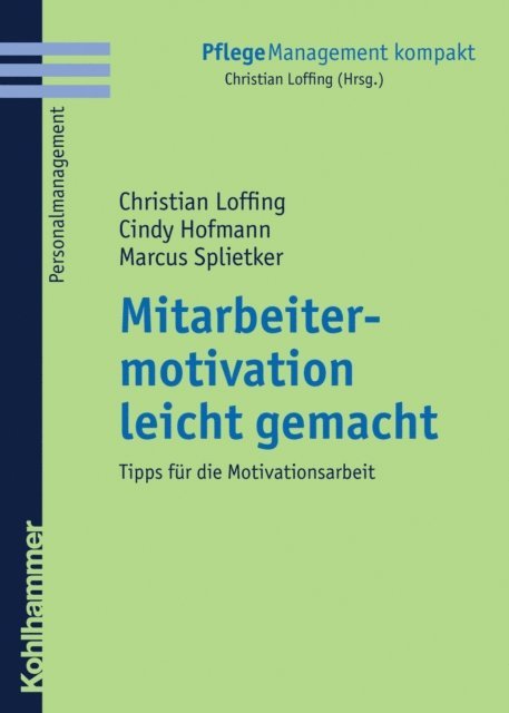 Marcus Splietker, Cindy Hofmann, Christian Loffing - Mitarbeitermotivation leicht gemacht, E-bok