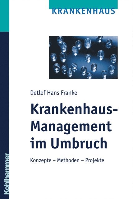 Detlef Hans Franke - Krankenhaus-Management im Umbruch, E-bok