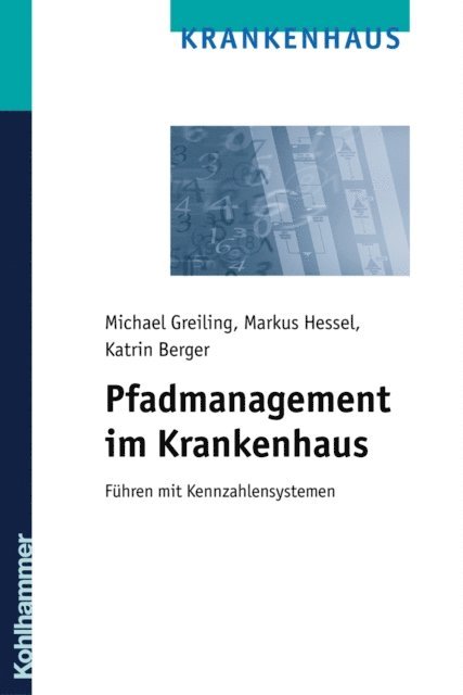 Katrin Berger, Markus Hessel, Michael Greiling - Pfadmanagement im Krankenhaus, E-bok