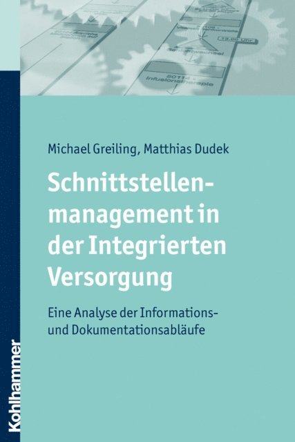 Matthias Dudek, Michael Greiling - Schnittstellenmanagement in der Integrierten Versorgung, E-bok