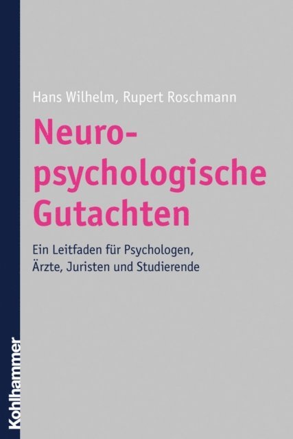 Hans Wilhelm, Rupert Roschmann - Neuropsychologische Gutachten, E-bok