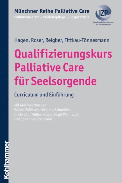 Hermann Reigber, Thomas Hagen, Bernadette Fittkau-Tonnesmann, Traugott Roser - Qualifizierungskurs Palliative Care für Seelsorgende, E-bok