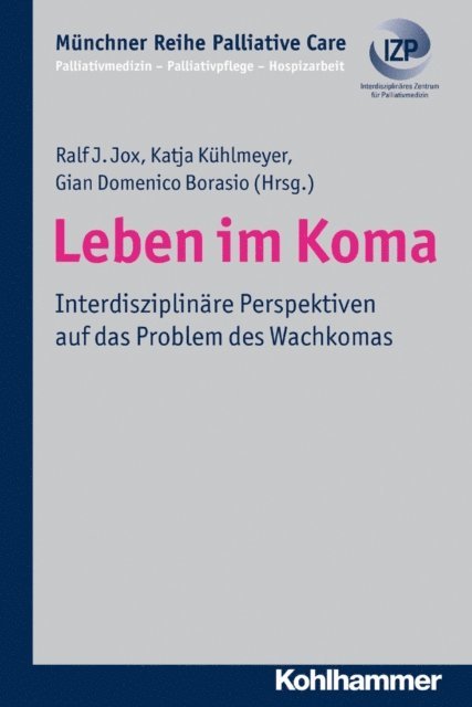 Katja Kuhlmeyer, Ralf J. Jox, Gian Domenico Borasio - Leben im Koma, E-bok