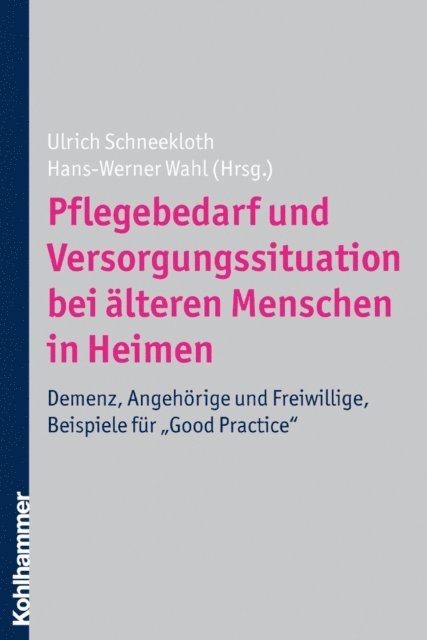 Ulrich Schneekloth, Hans-Werner Wahl - Pflegebedarf und Versorgungssituation bei älteren Menschen in Heimen, E-bok