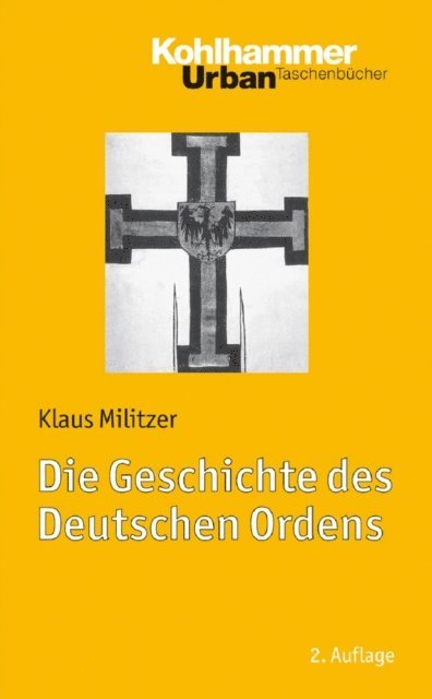 Klaus Militzer - Die Geschichte des Deutschen Ordens, E-bok