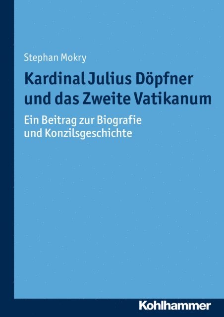 Stephan Mokry - Kardinal Julius Döpfner und das Zweite Vatikanum, E-bok
