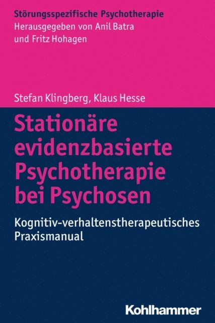 Klaus Hesse, Stefan Klingberg - Stationäre evidenzbasierte Psychotherapie bei Psychosen, E-bok