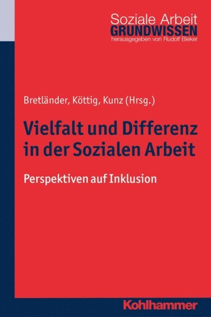 Thomas Kunz, Bettina Bretlander, Michaela Kottig - Vielfalt und Differenz in der Sozialen Arbeit, E-bok