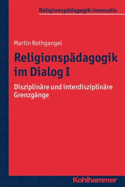 Martin Rothgangel - Religionspädagogik im Dialog I, E-bok