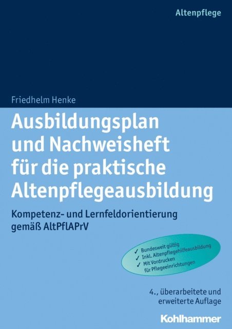 Friedhelm Henke - Ausbildungsplan und Nachweisheft für die praktische Altenpflegeausbildung, E-bok
