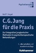 C. G. Jung Fur Die Praxis: Zur Integration Jungianischer Methoden in Psychotherapeutische Behandlungen