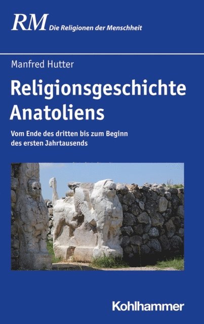 Manfred Hutter - Religionsgeschichte Anatoliens, E-bok